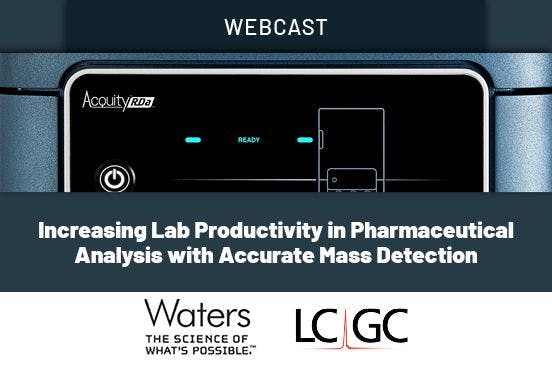 Increasing Lab Productivity in Pharmaceutical Analysis with Accurate Mass Detection