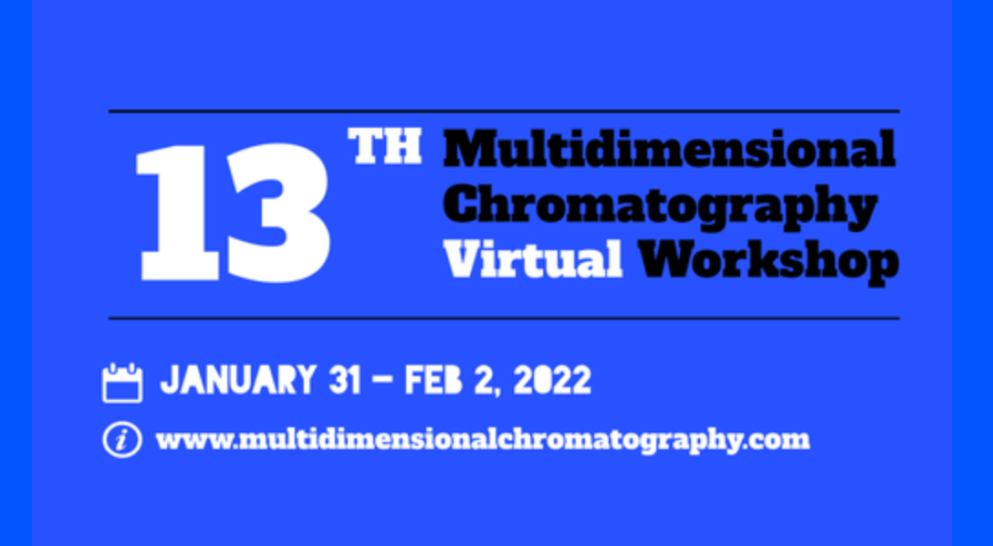 The 13th Multidimensional Chromatography Workshop: Why does Multi-dimensional Chromatography Matter?