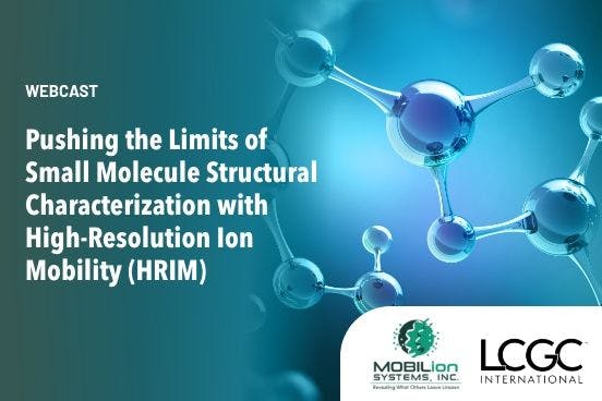 Pushing the Limits of Small Molecule Structural Characterization with High-Resolution Ion Mobility (HRIM)