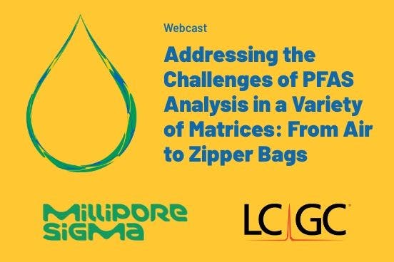 Addressing the Challenges of PFAS Analysis in a Variety of Matrices: From Air to Zipper Bags