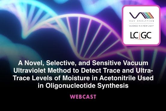 A Novel, Selective, and Sensitive Vacuum Ultraviolet Method to Detect Trace and Ultra-Trace Levels of Moisture in Acetonitrile Used in Oligonucleotide Synthesis