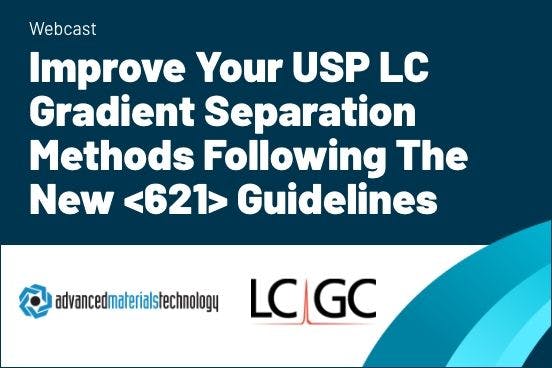 Improve Your USP LC Gradient Separation Methods Following The New <621> Guidelines