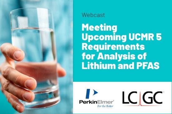 Meeting Upcoming UCMR 5 Requirements for Analysis of Lithium and PFAS