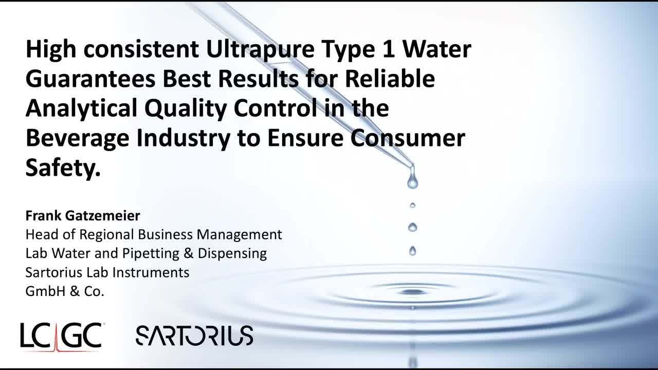 High consistent Ultrapure Type 1 Waters Guarantees Best Results for Reliable Analytical Quality Control in the Beverage Industry to Ensure Consumer Safety