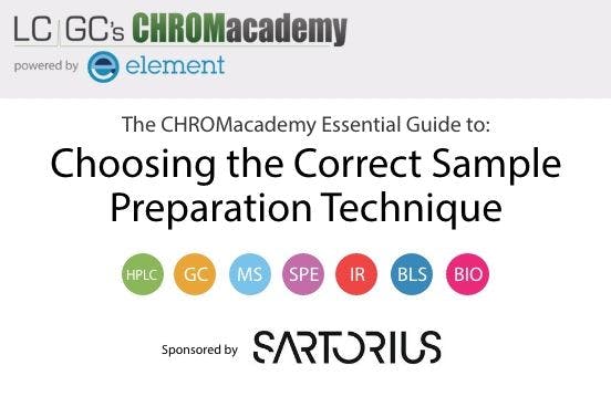The CHROMacademy Essential Guide to: Choosing the Correct Sample Preparation Technique