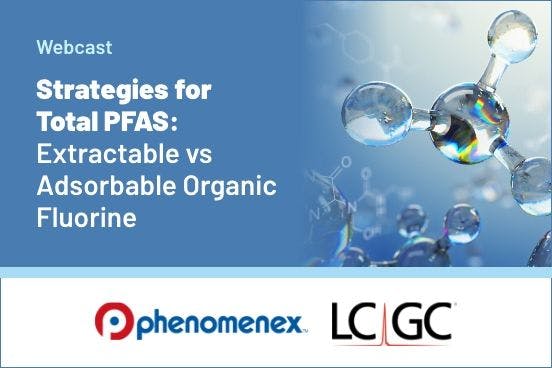 Strategies for Total PFAS: Extractable vs. Adsorbable Organic Fluorine