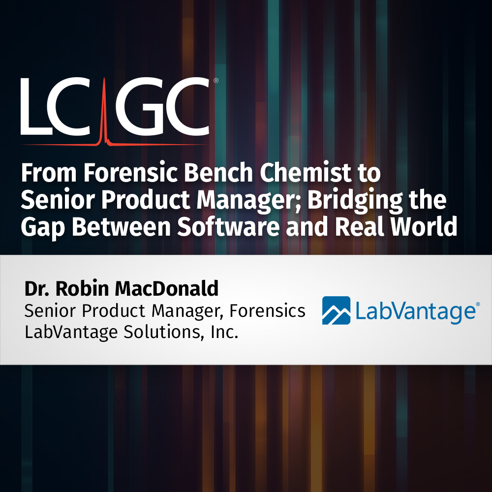 From Forensic Bench Chemist to Senior Product Manager: Bridging the Gap Between Software and Real-World Application