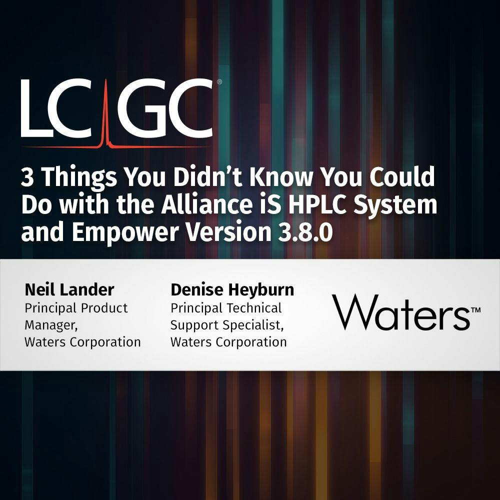 3 Things You Didn’t Know You Could Do with the Alliance iS HPLC System and Empower Version 3.8.0