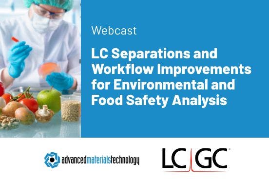 LC Separations and Workflow Improvements for Environmental and Food Safety Analysis