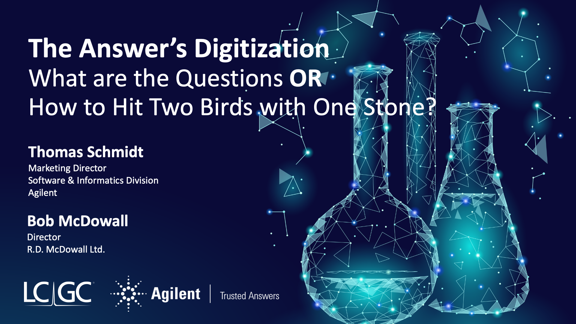 The Answer is Digitization — What are the Questions OR How to Hit Two Birds with One Stone.