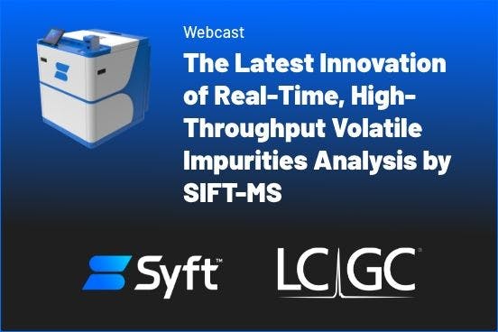 The Latest Innovation of Real-Time, High-Throughput Volatile Impurities Analysis by SIFT-MS
