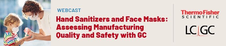 Hand Sanitizers and Face Masks: Assessing Manufacturing Quality and Safety with GC
