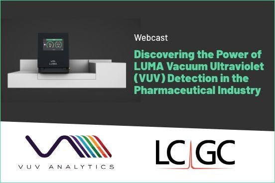 Discovering the Power of LUMA Vacuum Ultraviolet (VUV) Detection in the Pharmaceutical Industry