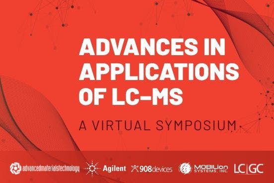 Advances in Applications of GC–MS and LC-MS: A Virtual Symposium