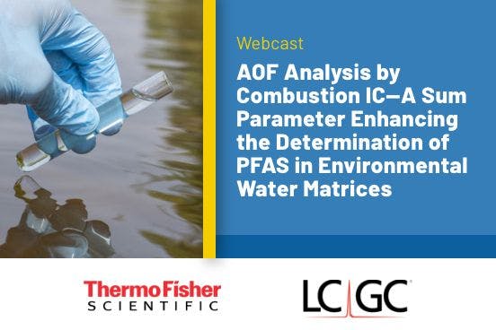 AOF Analysis by Combustion IC—A Sum Parameter Enhancing the Determination of PFAS in Environmental Water Matrices