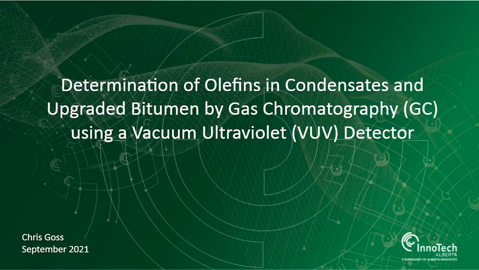 Determination of Olefins in Condensates and Upgraded Bitumen by Gas Chromatography (GC)-Vacuum Ultraviolet Detection (VUV)